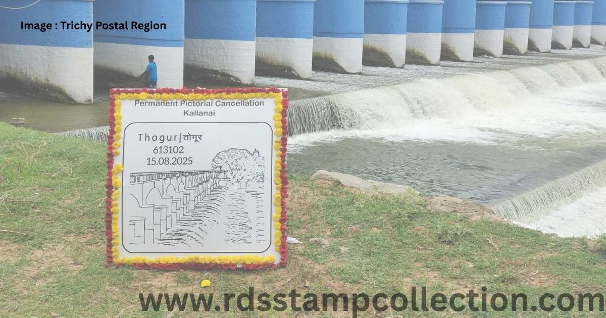 A Permanent Pictorial Cancellation on Kallanai Dam – Thogur Sub Post Office